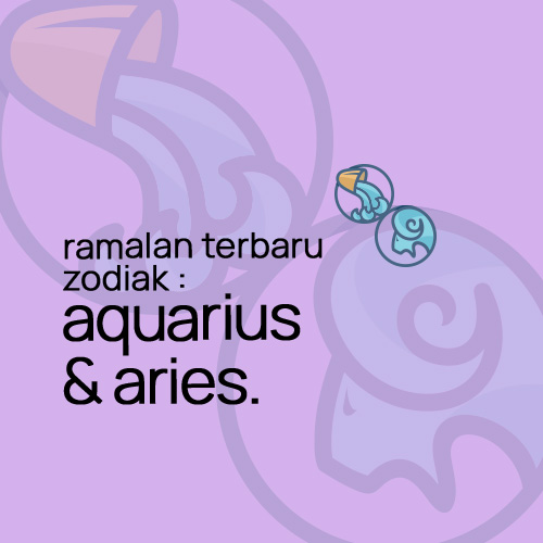 Ramalan Terbaru Bintang : Aquarius & Aries.