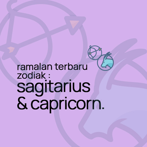 Ramalan Terbaru Bintang : Sagitarius & Capricorn.