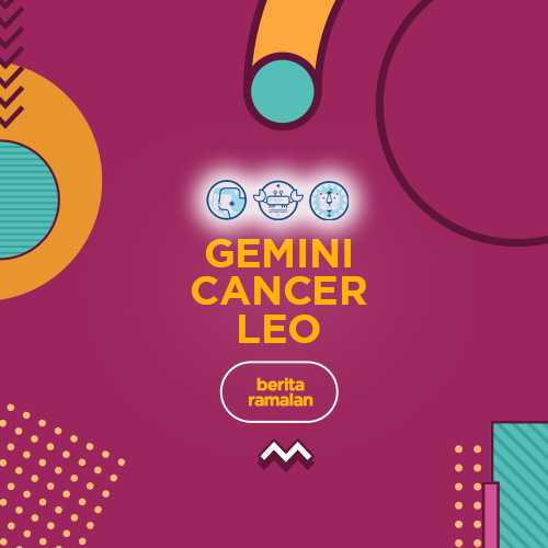 Ramalan Terbaru Bintang : Gemini, Cancer dan Leo.