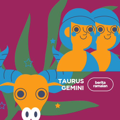 Ramalan Bintang Taurus & Gemini Terbaru Hari Ini.